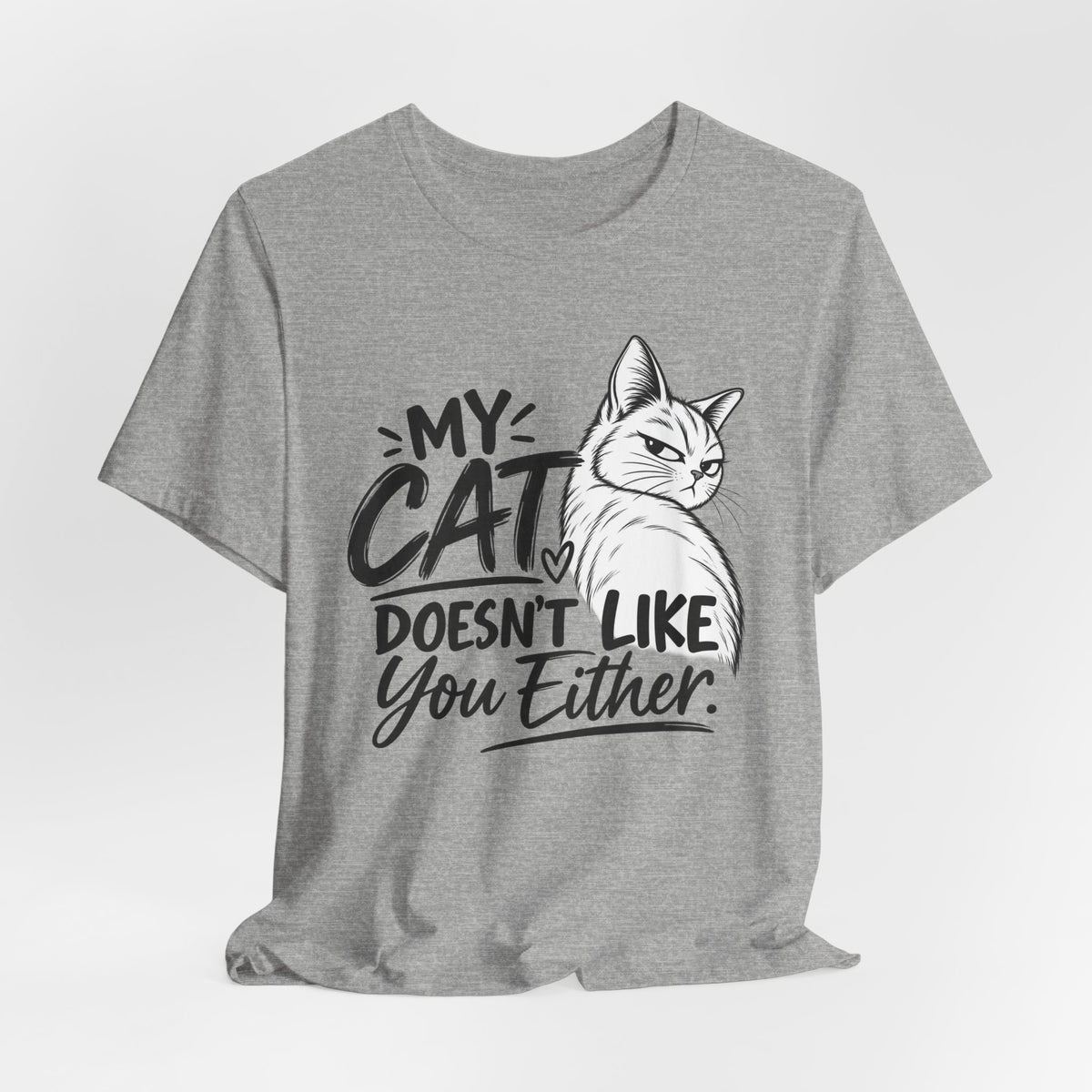 "My Cat Doesn’t Like You Either" Graphic T‑Shirt