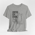 Coffee. Cat. Chaos. That's My Life T-Shirt