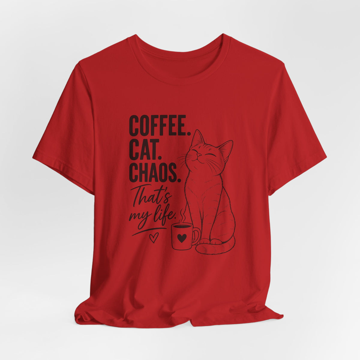 Coffee. Cat. Chaos. That's My Life T-Shirt