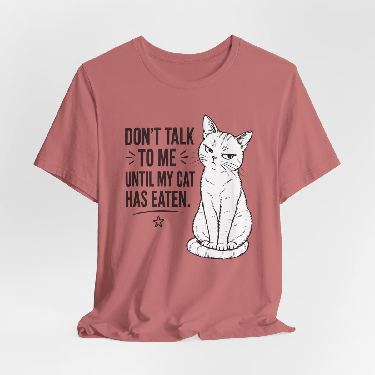 “Don't Talk to Me Until My Cat Has Eaten” Shirt