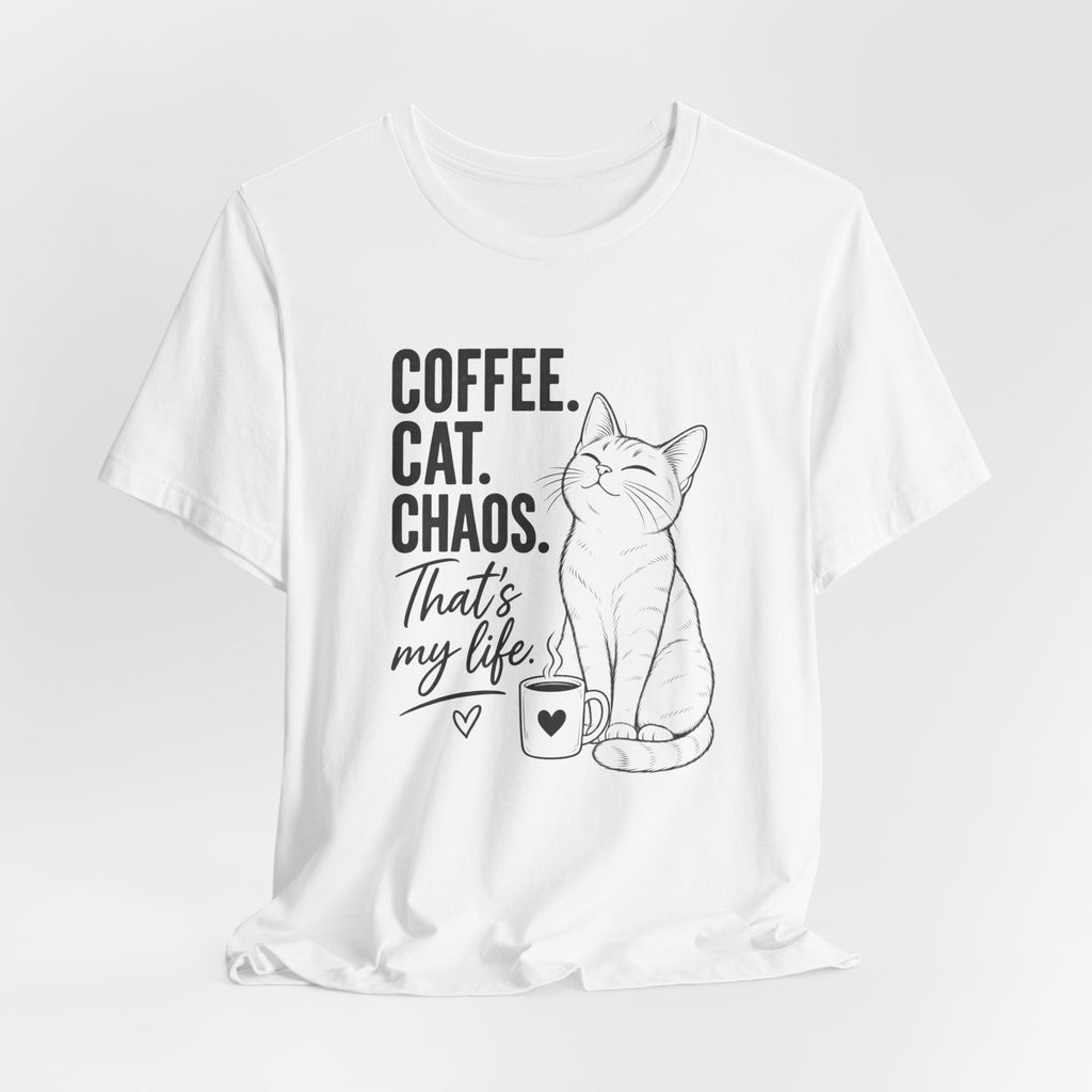 Coffee. Cat. Chaos. That's My Life T-Shirt