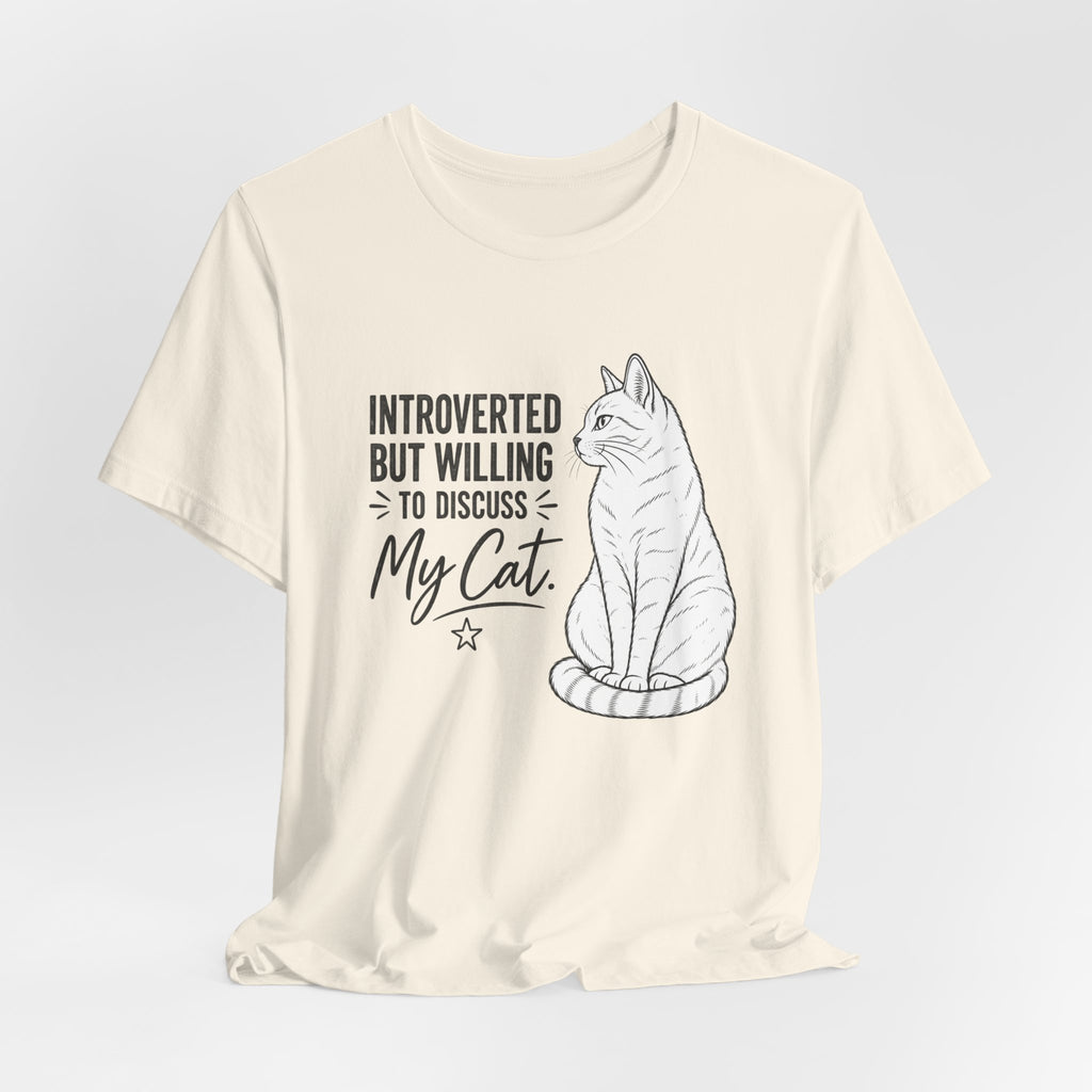 "Introverted but Willing to Discuss My Cat" Graphic T-Shirt