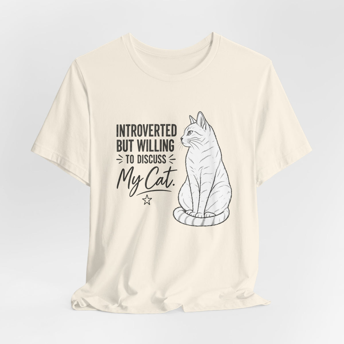 "Introverted but Willing to Discuss My Cat" Graphic T-Shirt