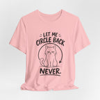 Let Me Circle Back Never T-Shirt