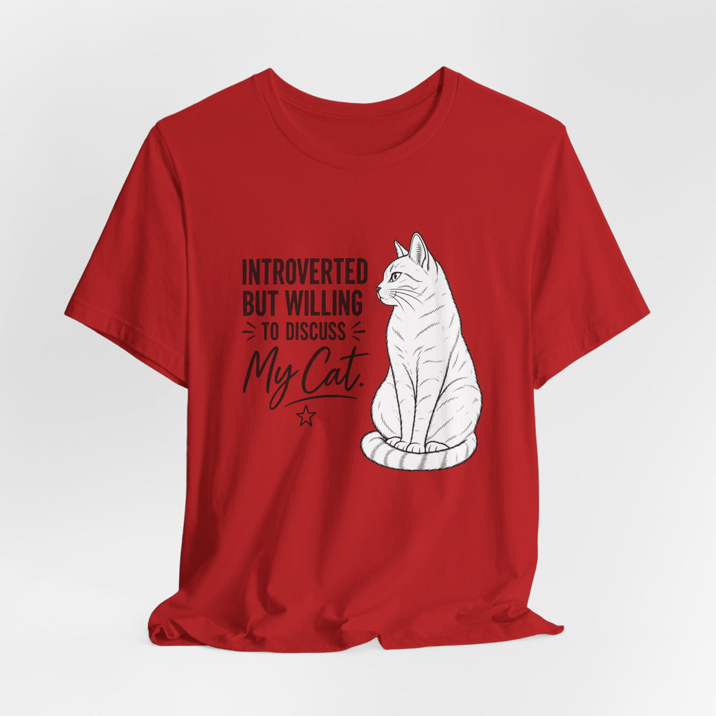 "Introverted but Willing to Discuss My Cat" Graphic T-Shirt
