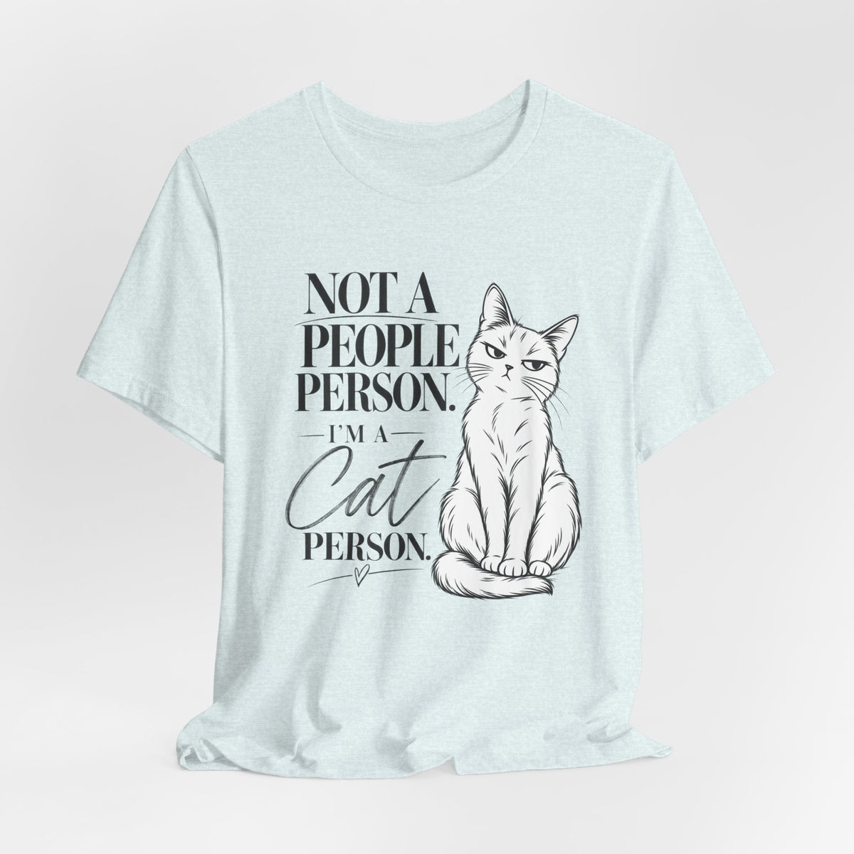 "Not a People Person, I'm a Cat Person" Graphic T-Shirt
