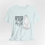 "Introverted but Willing to Discuss My Cat" Graphic T-Shirt
