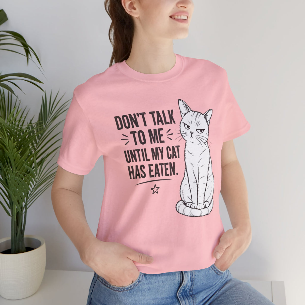 “Don't Talk to Me Until My Cat Has Eaten” Shirt