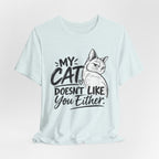 "My Cat Doesn’t Like You Either" Graphic T‑Shirt