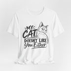 "My Cat Doesn’t Like You Either" Graphic T‑Shirt