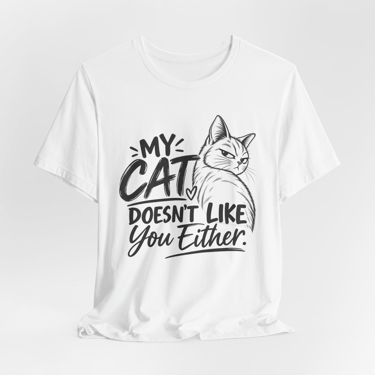 "My Cat Doesn’t Like You Either" Graphic T‑Shirt