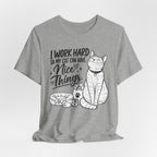 “I Work Hard So My Cat Can Have Nice Things” Tee