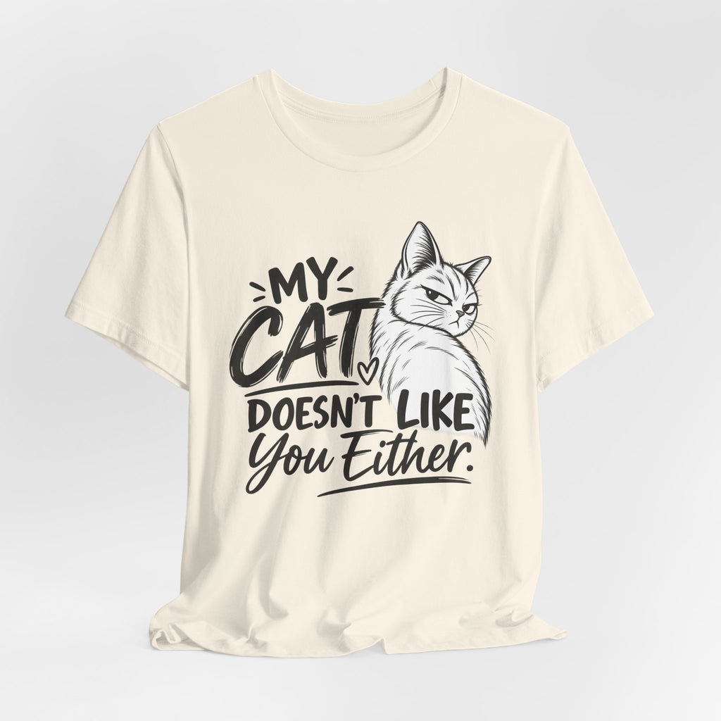 "My Cat Doesn’t Like You Either" Graphic T‑Shirt