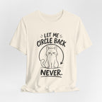 Let Me Circle Back Never T-Shirt