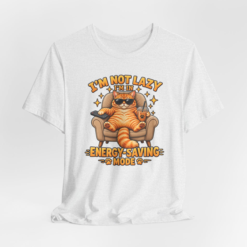I’m Not Lazy I’m in Energy-Saving Mode T-Shirt