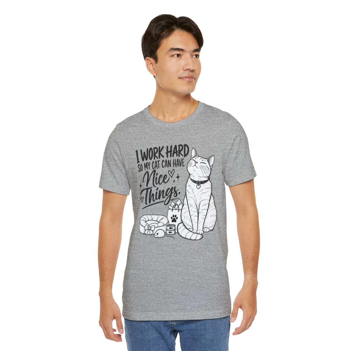“I Work Hard So My Cat Can Have Nice Things” Tee