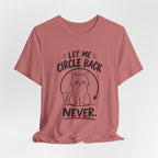 Let Me Circle Back Never T-Shirt
