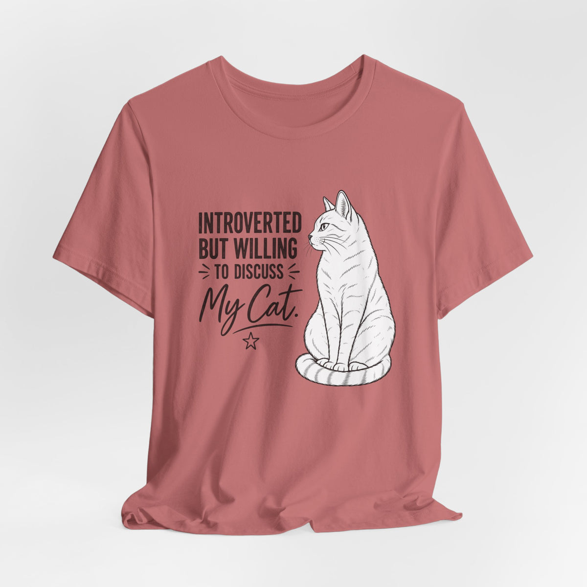 "Introverted but Willing to Discuss My Cat" Graphic T-Shirt