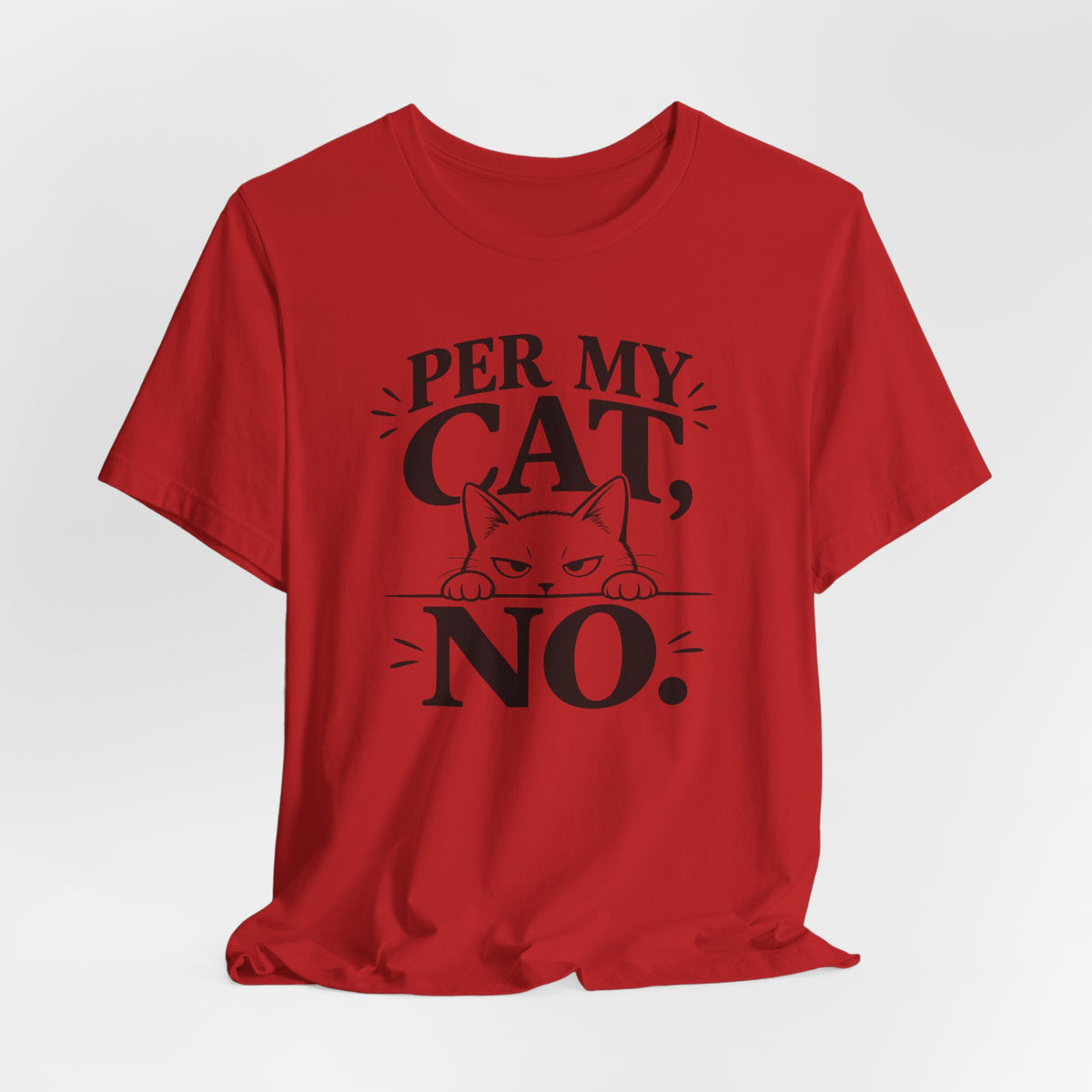 “Per My Cat, No.” Graphic T-Shirt