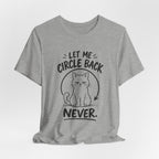 Let Me Circle Back Never T-Shirt