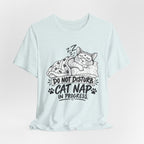 Do Not Disturb Cat Nap - Graphic T-Shirt