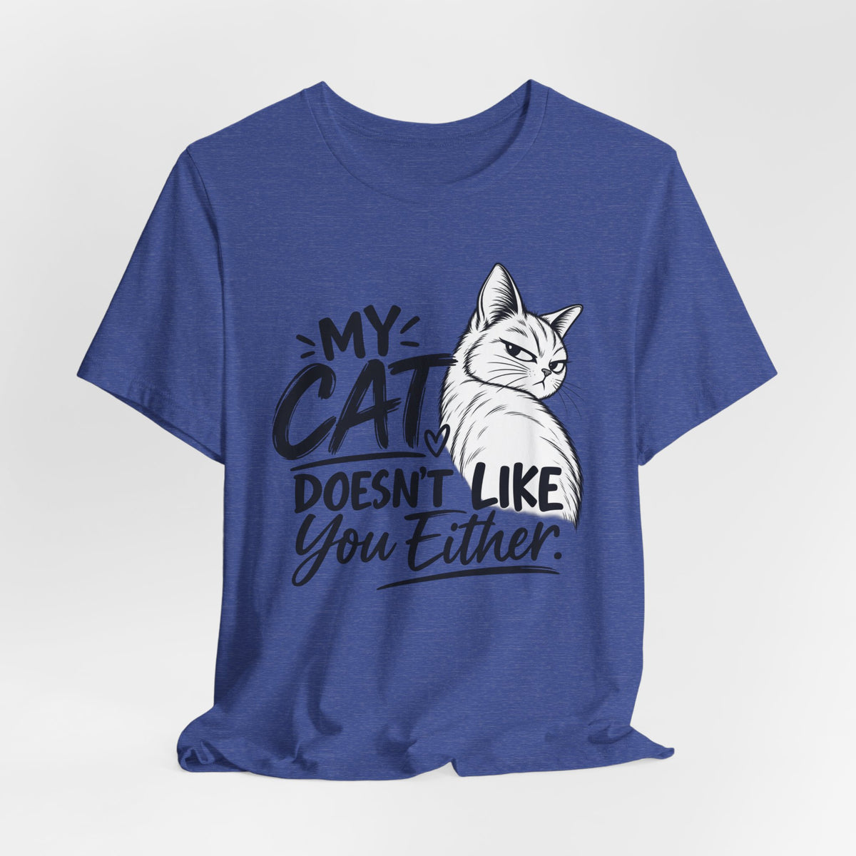 "My Cat Doesn’t Like You Either" Graphic T‑Shirt