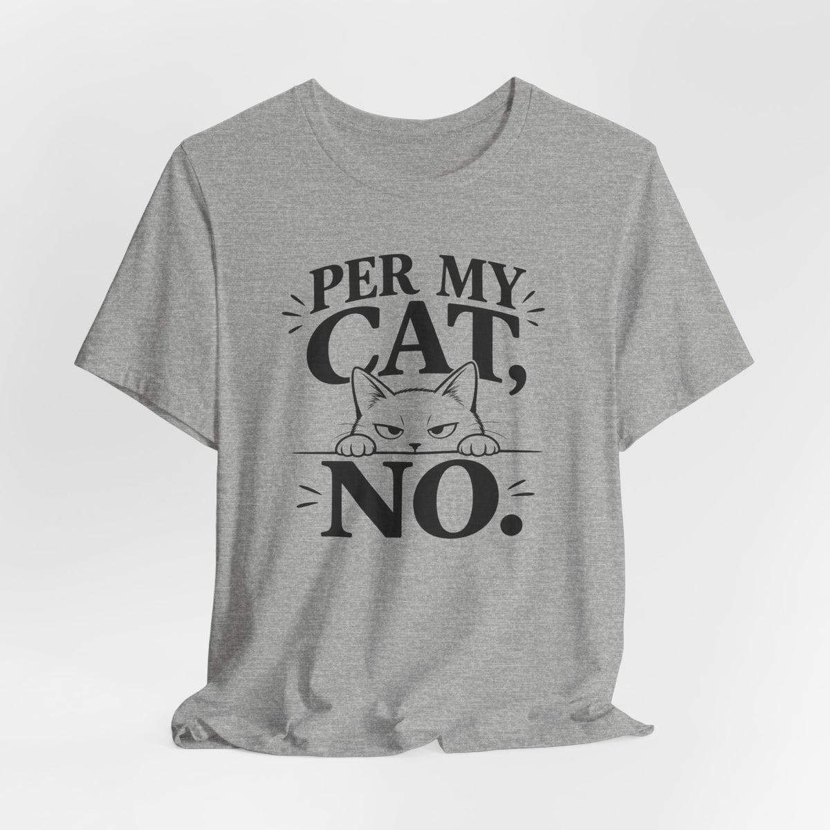 “Per My Cat, No.” Graphic T-Shirt