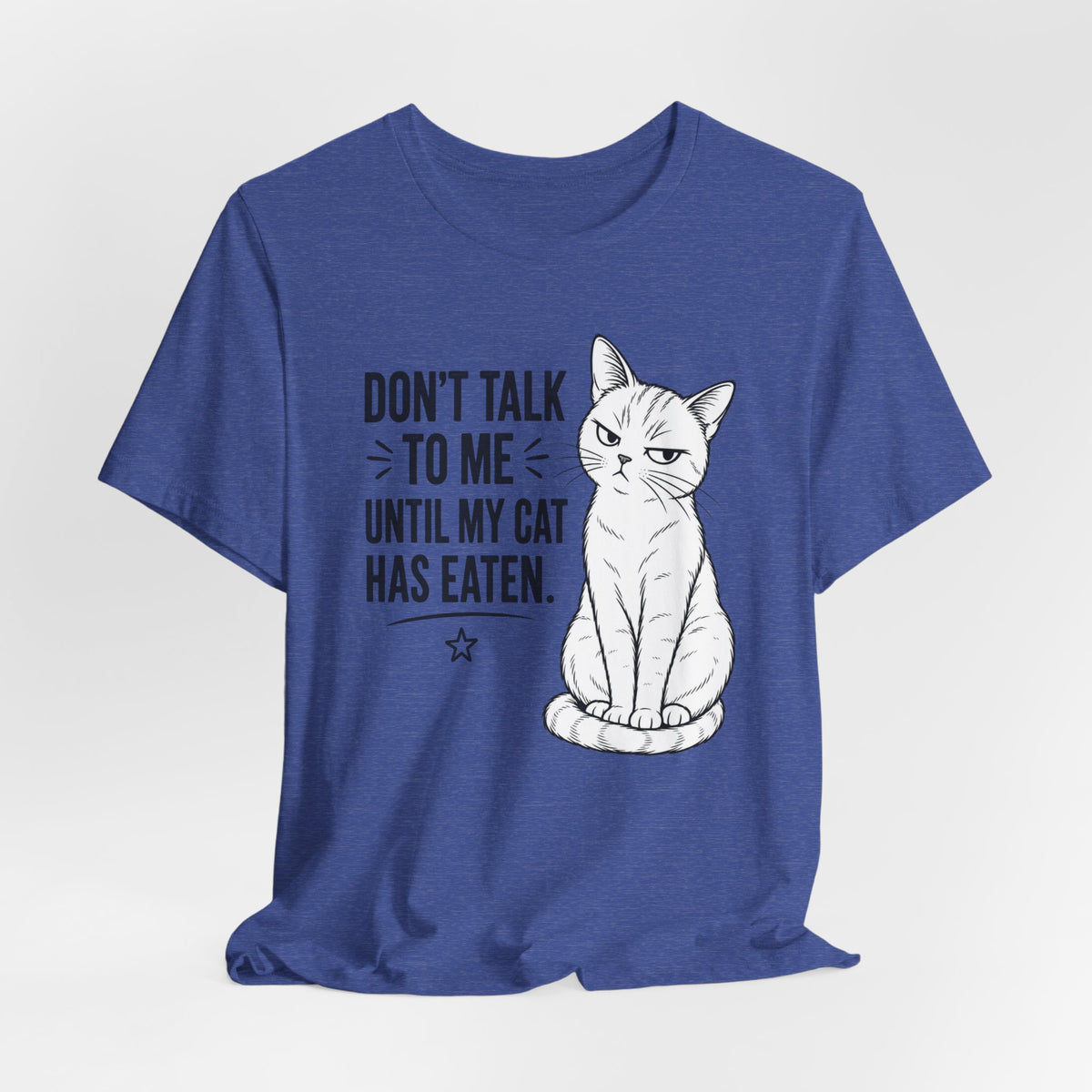 “Don't Talk to Me Until My Cat Has Eaten” Shirt