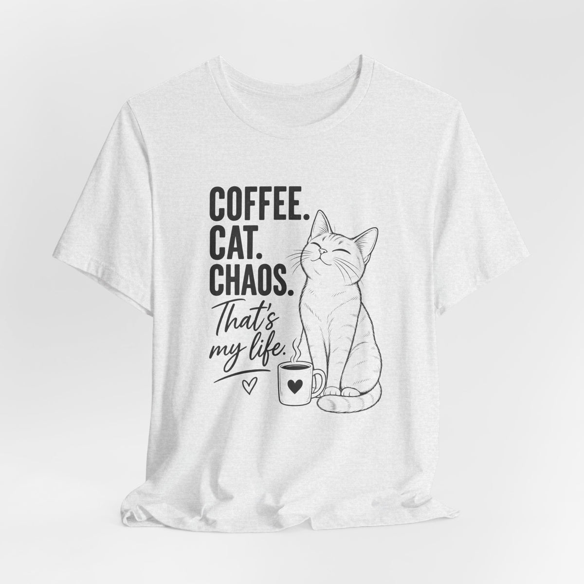 Coffee. Cat. Chaos. That's My Life T-Shirt