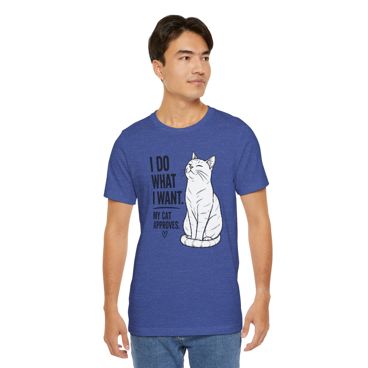 I Do What I Want - "My Cat Approves" Graphic T-Shirt