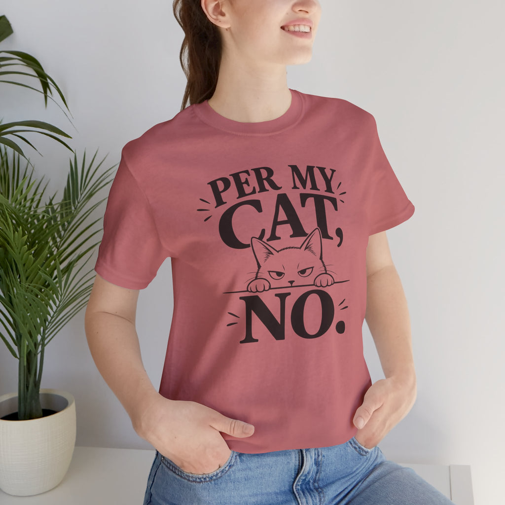 “Per My Cat, No.” Graphic T-Shirt