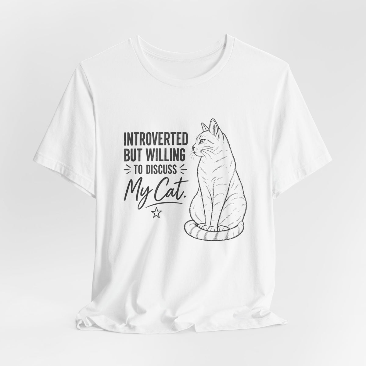 "Introverted but Willing to Discuss My Cat" Graphic T-Shirt