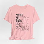 Coffee. Cat. Chaos. That's My Life T-Shirt