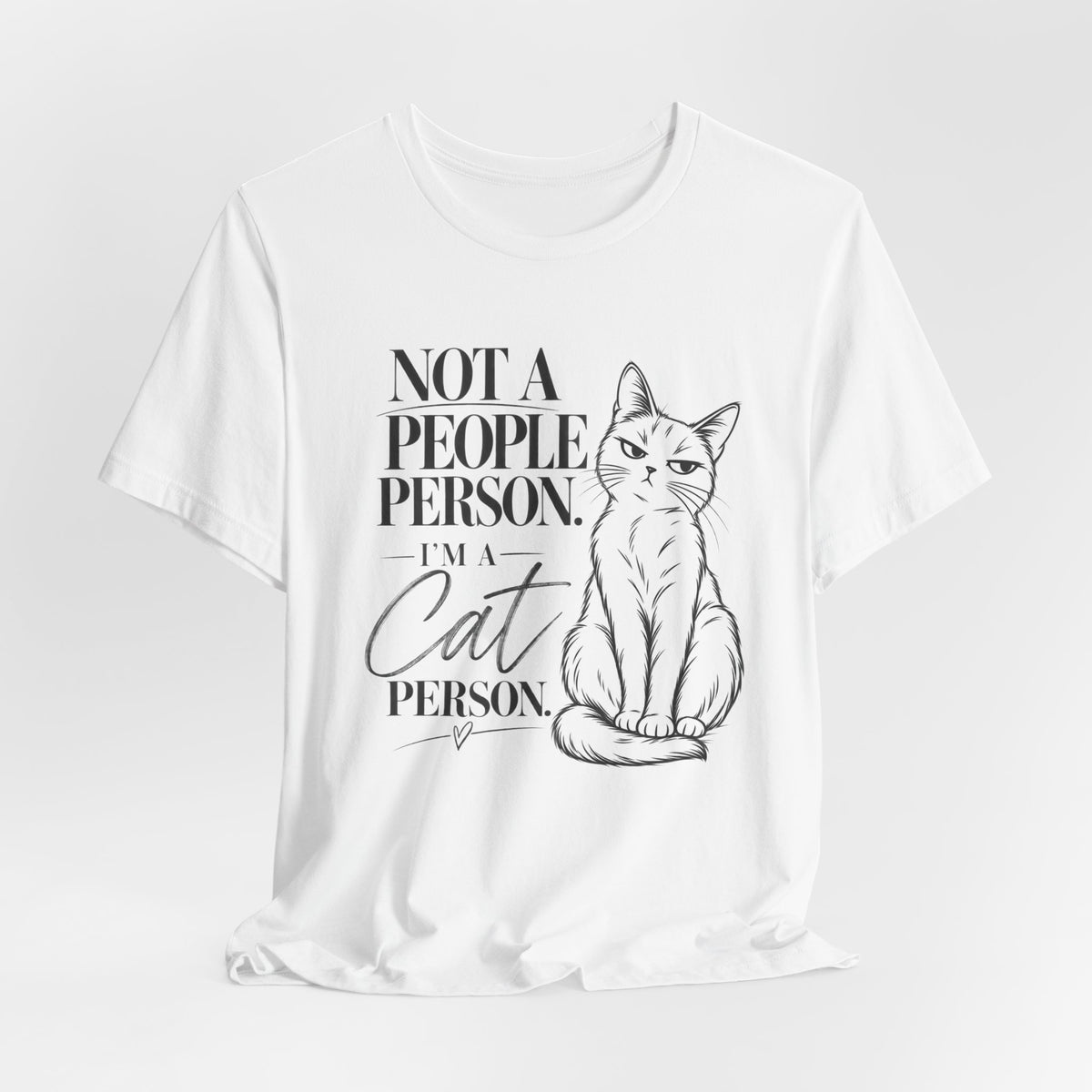 "Not a People Person, I'm a Cat Person" Graphic T-Shirt