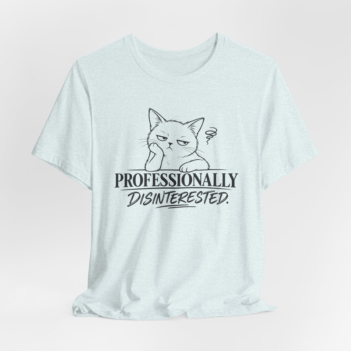 Professionally Disinterested - T-Shirt