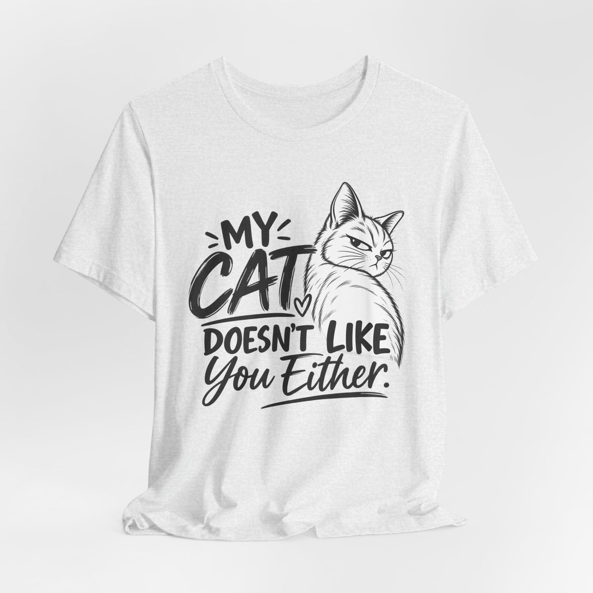 "My Cat Doesn’t Like You Either" Graphic T‑Shirt