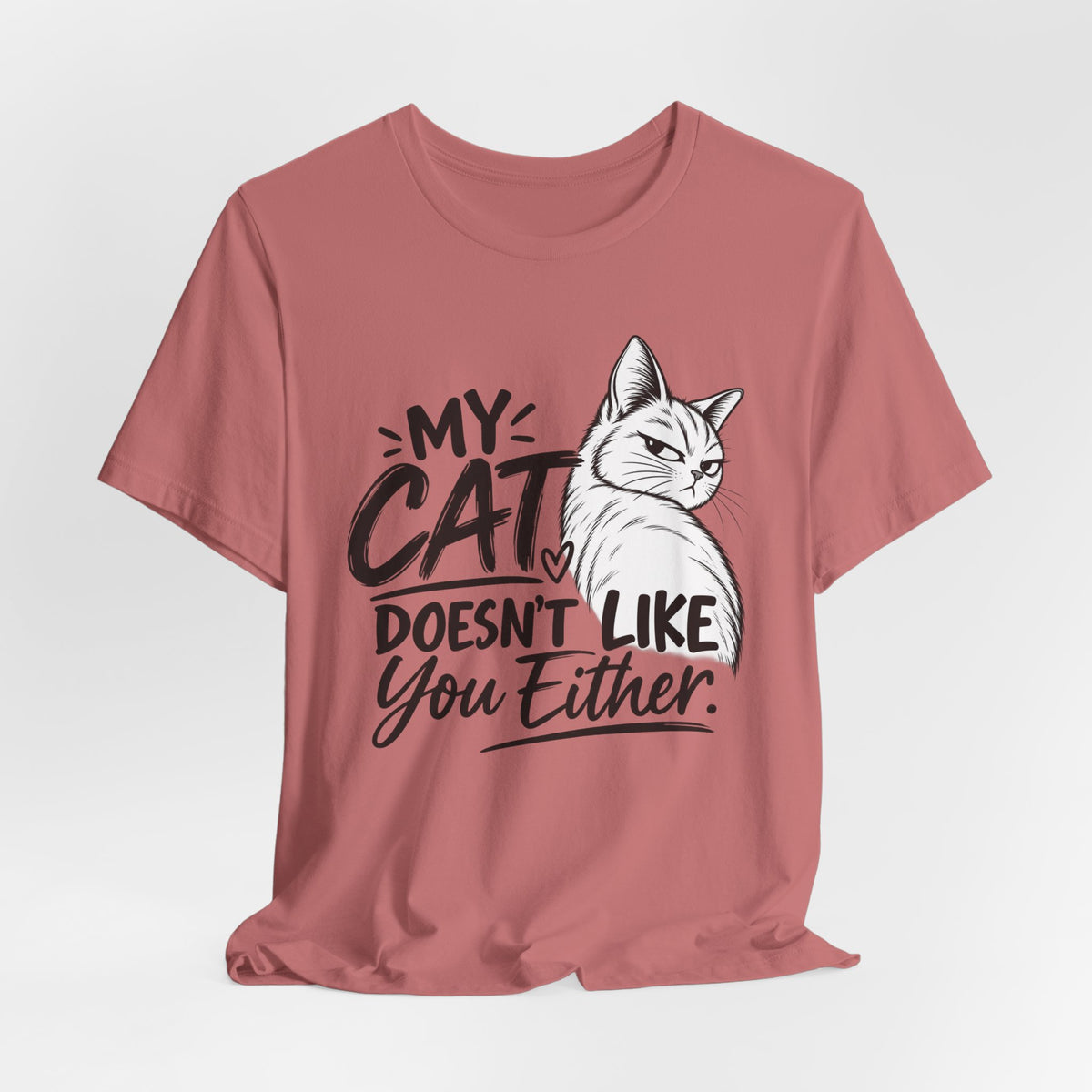 "My Cat Doesn’t Like You Either" Graphic T‑Shirt
