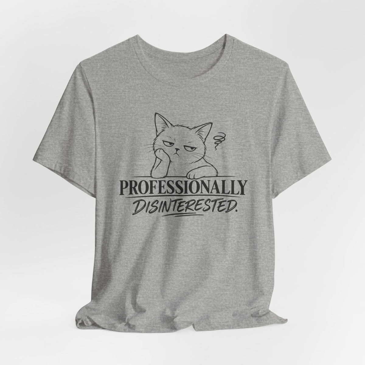 Professionally Disinterested - T-Shirt