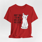 “Don't Talk to Me Until My Cat Has Eaten” Shirt