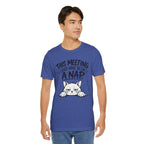 This Meeting Could Have Been a Nap T-Shirt