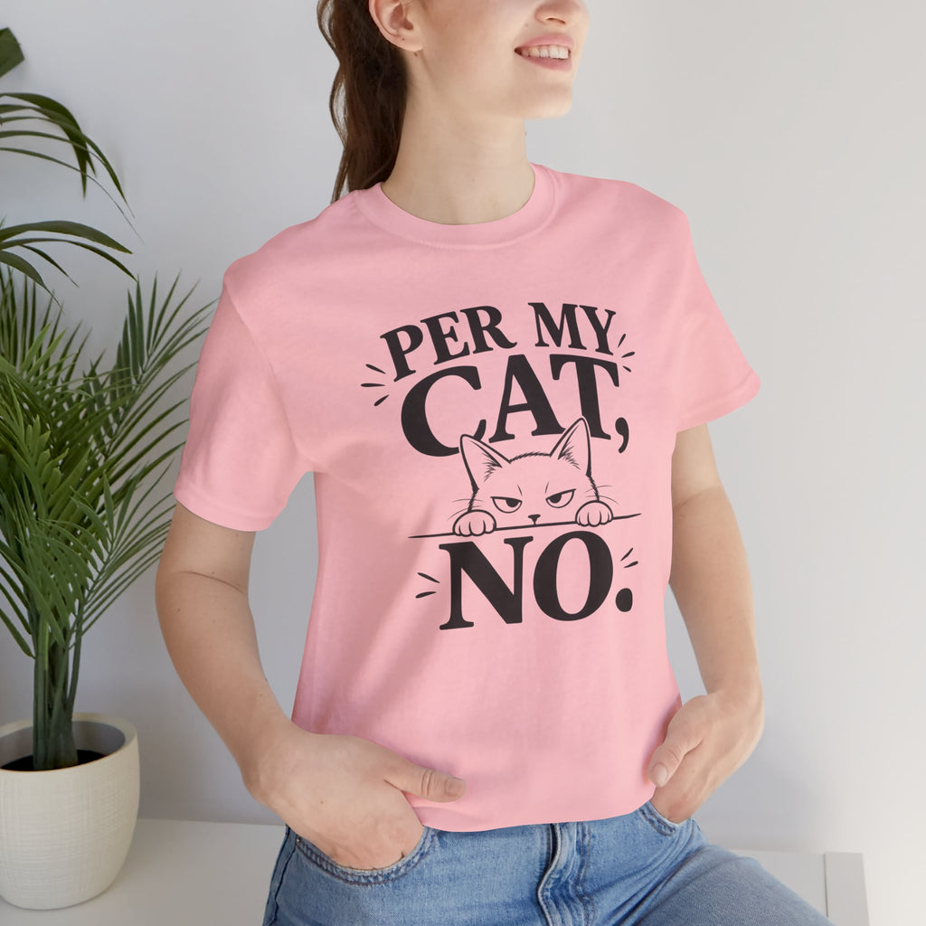 “Per My Cat, No.” Graphic T-Shirt