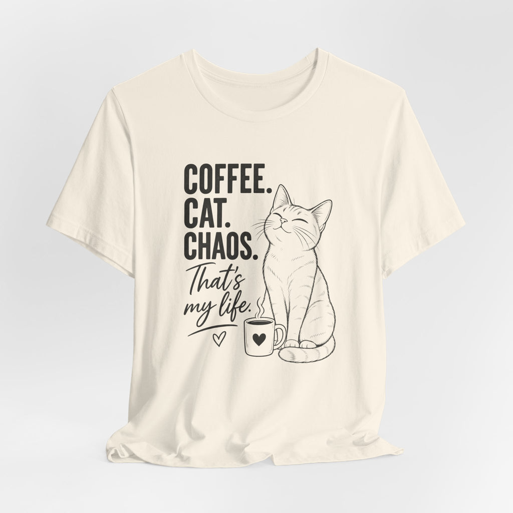 Coffee. Cat. Chaos. That's My Life T-Shirt